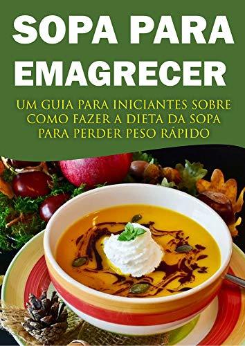 Places SOPA PARA EMAGRECER: UM GUIA PARA INICIANTES SOBRE COMO FAZER A DIETA