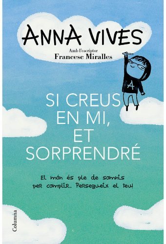 Book Si Creus En Mi, Et Sorprendré: El món és ple de somnis