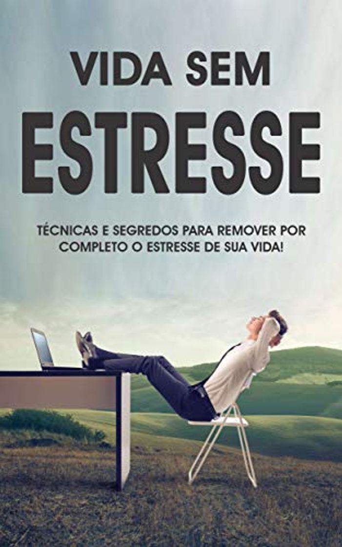 Book ESTRESSE: Como viver uma vida livre de estresse, aprenda como se livrar