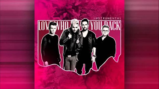 Tokio hotel - Love who loves you back 
