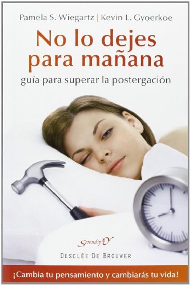 Libro No Lo Dejes Para Mañana. Guía Para Superar La Postergación