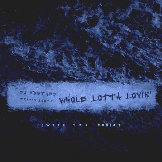Whole Lotta Lovin' - With You Remix