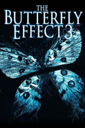Movie El efecto mariposa 3: Revelaciones