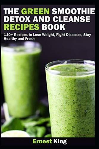 THE GREEN SMOOTHIE DETOX AND CLEANSE RECIPES BOOK