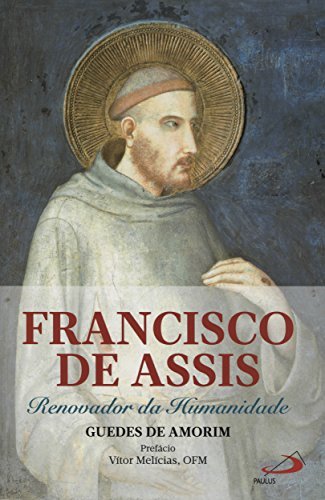 Book FRANCISCO DE ASSIS RENOVADOR DA HUMANIDADE: BIOGRAFIA