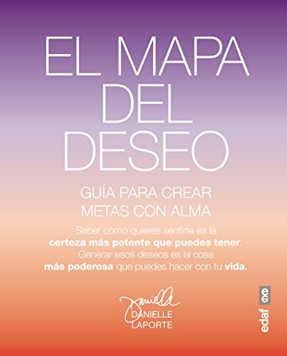 Libro EL MAPA DEL DESEO. UNA GUÍA PARA CREAR OBJETIVOS CON ALMA