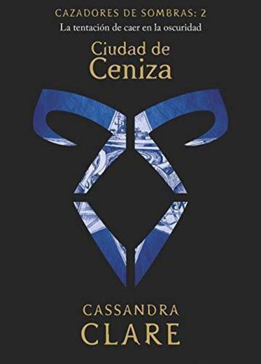 Ciudad de ceniza. Cazadores de sombras 2