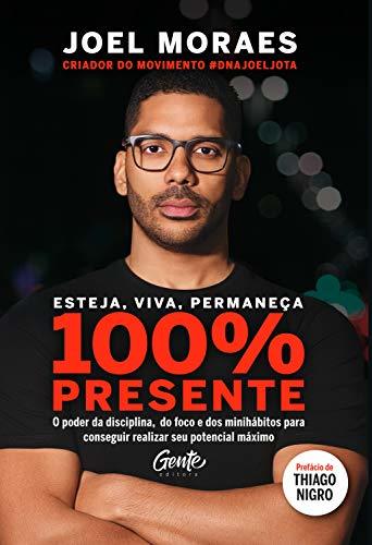 Libro Esteja, viva, permaneça 100% Presente: O poder da disciplina, do foco e