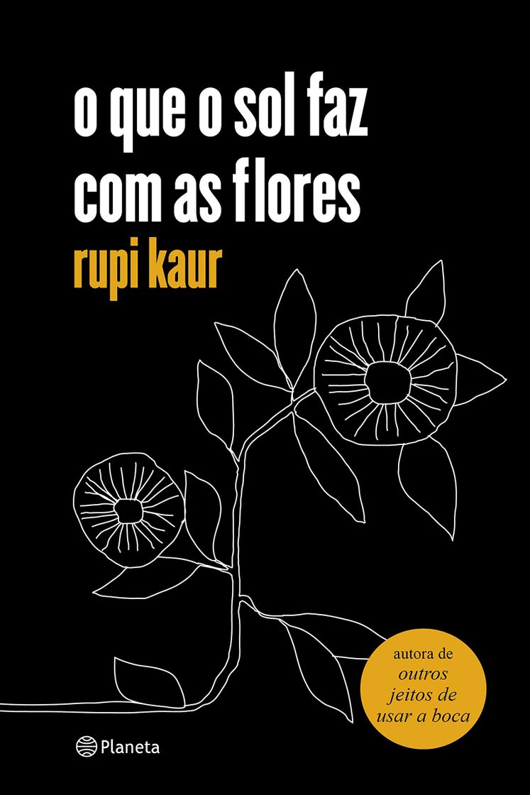 Book O que o sol faz com as flores- Rupi Kaur 