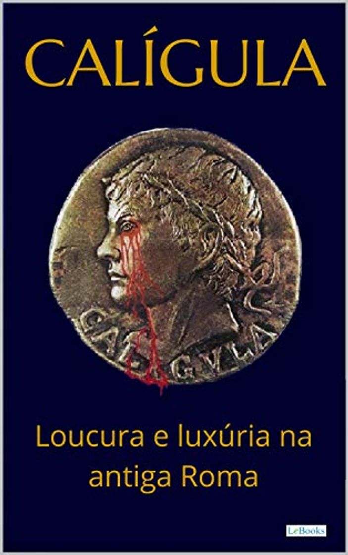 Book CALÍGULA: Loucura e luxúria na antiga Roma