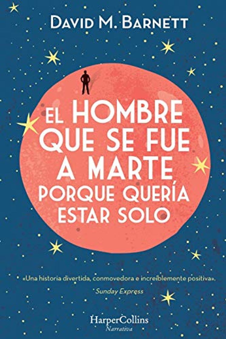 Books EL HOMBRE QUE SE FUE A MARTE PORQUE QUERÍA ESTAR SOLO