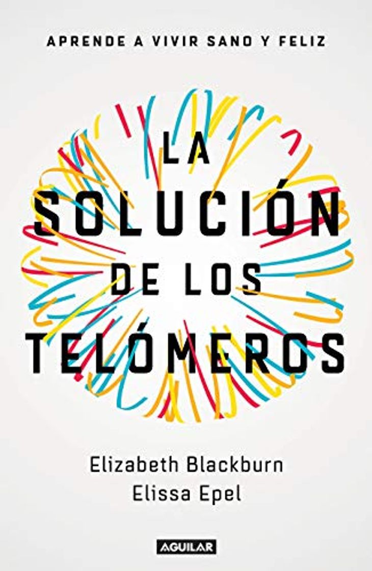 Libro La solución de los telómeros: Aprende a vivir sano y feliz