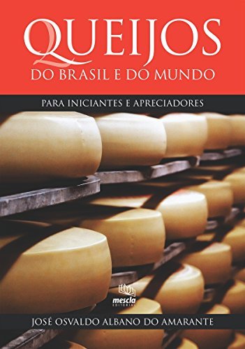 Book Queijos do Brasil e do mundo para iniciantes e apreciadores