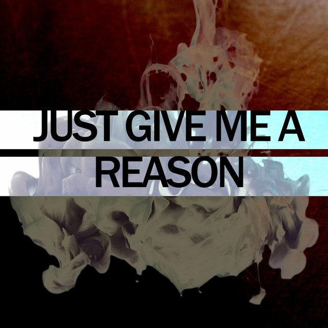 Canción Just Give Me a Reason - Dance Remix