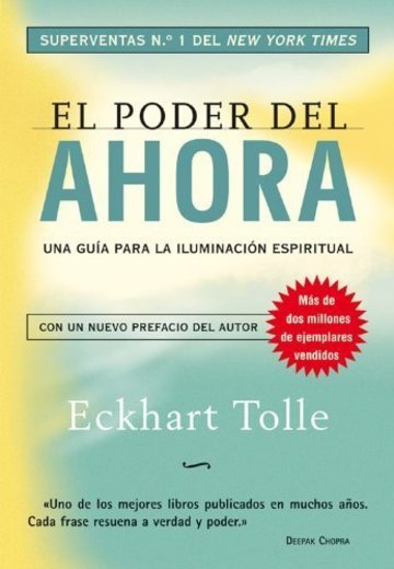 El poder del ahora: Una guía para la iluminación espiritual