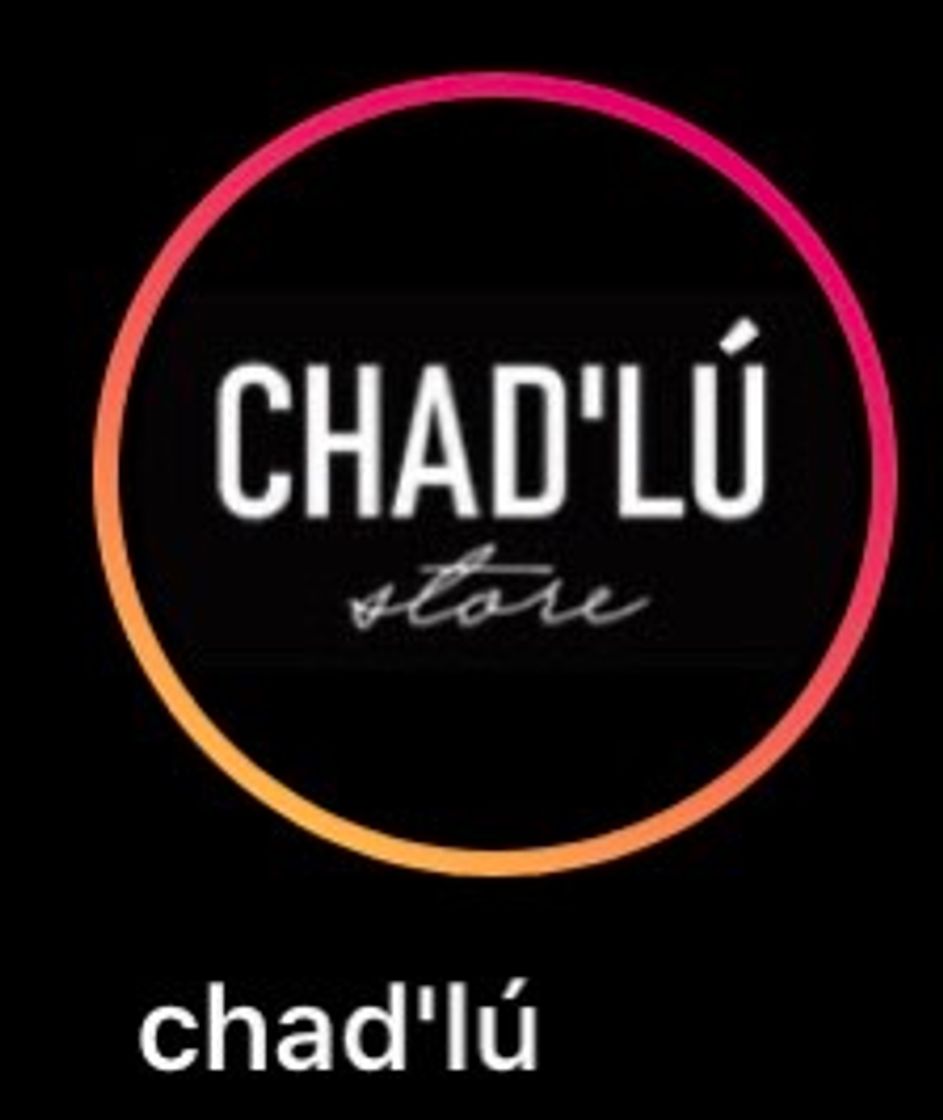 Moda Lojinha CHAD’LÚ