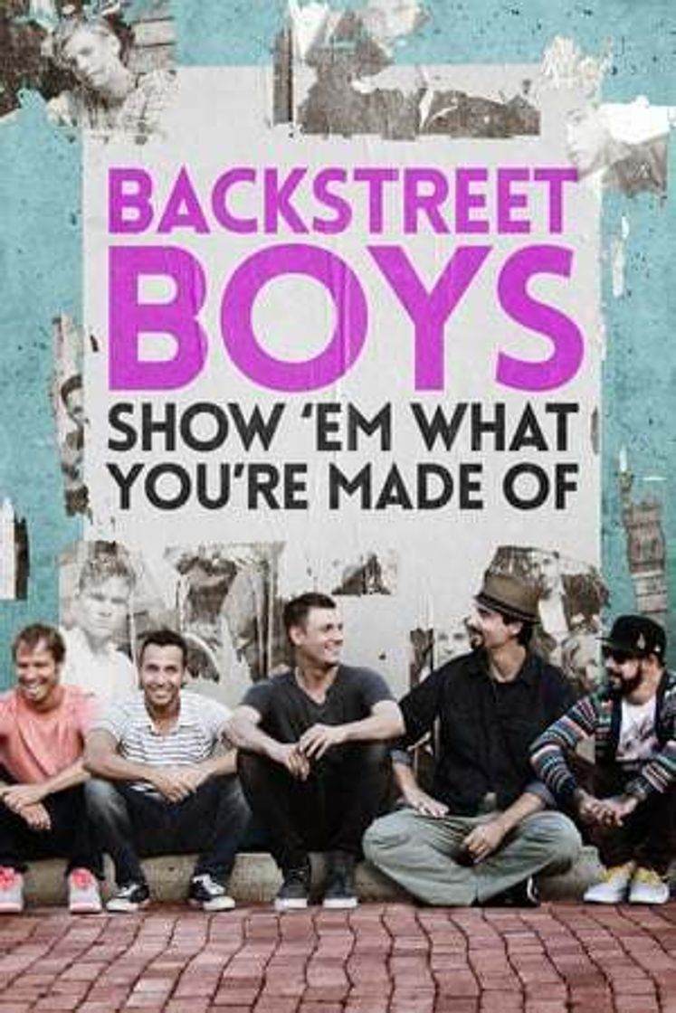 Movie Backstreet Boys: Show 'Em What You're Made Of