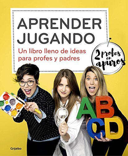 Book Aprender jugando: Un libro lleno de ideas para profes y padres