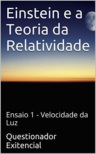 Libro Einstein e a Teoria da Relatividade: Ensaio 1 - Velocidade da Luz