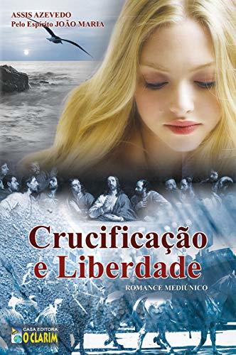 Crucificação e Liberdade