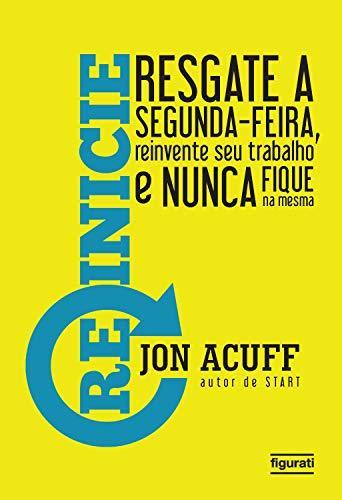 Books Reinicie: Resgate a segunda feira, reinvente seu trabalho e nunca fique na