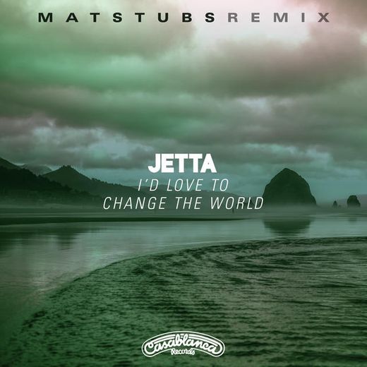 I'd Love To Change The World - Matstubs Remix