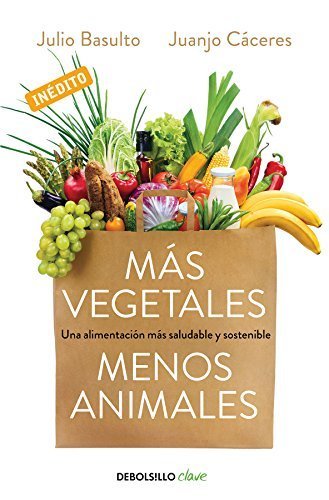 Book Más vegetales, menos animales: Una alimentación más saludable y sostenible