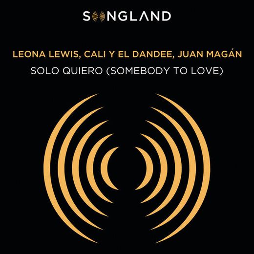 Solo Quiero (Somebody To Love) - From Songland