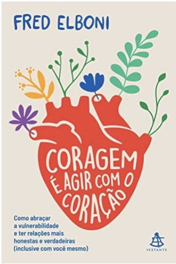 Coragem é agir com o coração 
