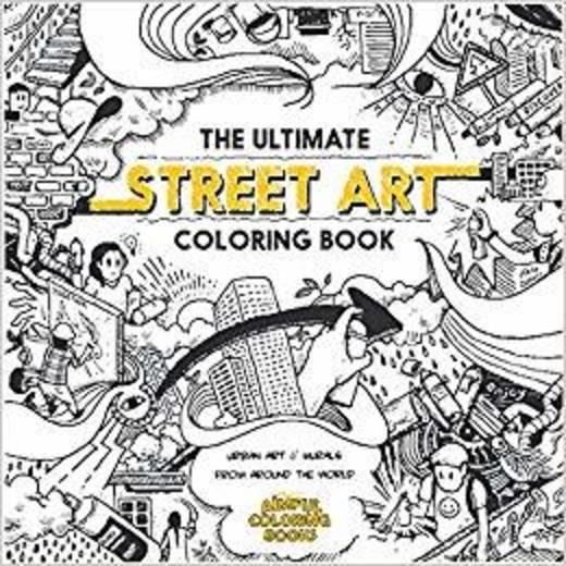 The Ultimate Street Art Coloring Book 