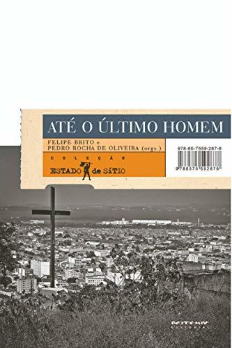 Book Ate O Ultimo Homem. Visoes Cariocas Da Administraçao Armada Da Vida Social