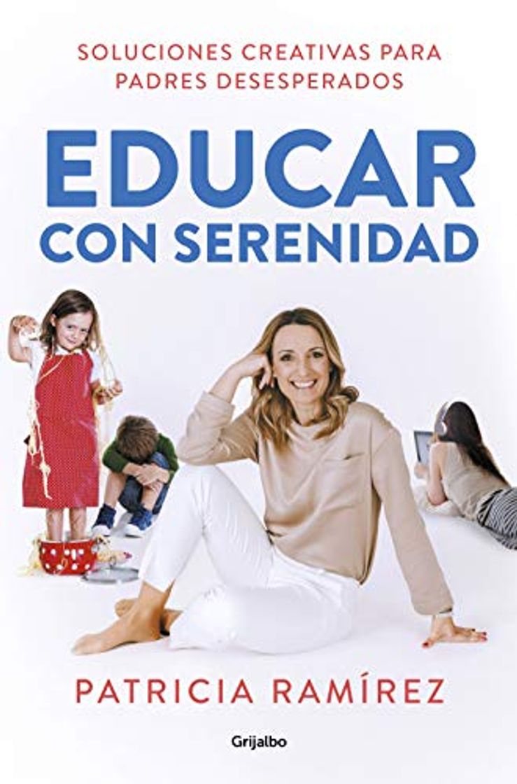 Libro Educar con serenidad: Soluciones creativas para padres desesperados