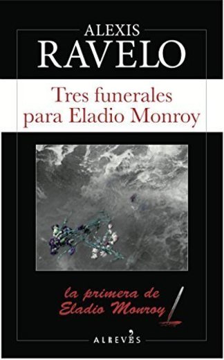 Tres funerales para Eladio Monroy: 1