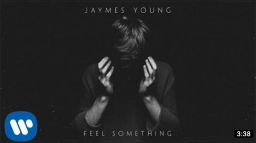 Feel Something - Jaymes Young 
