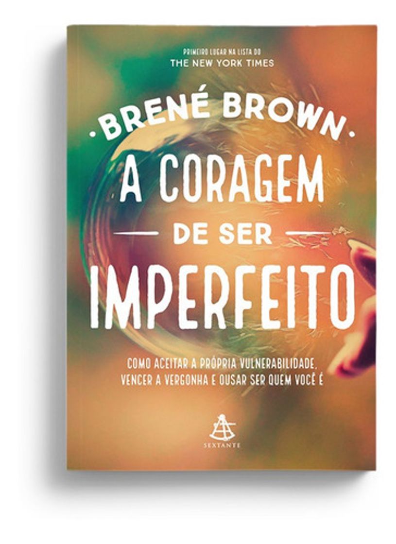 Book A Coragem de Ser Imperfeito. Como Aceitar a Própria Vulnerabilidade, Vencer a