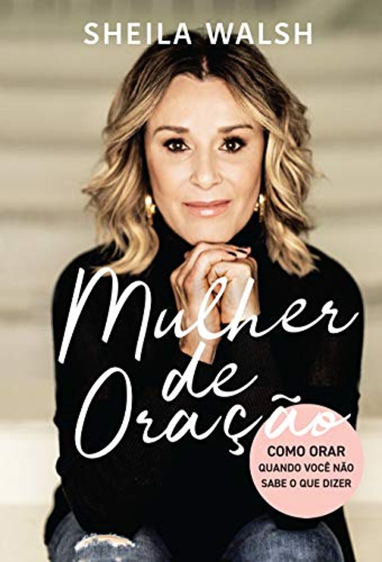 Libro Mulher de Oracao - Como orar quando voce nao sabe o que