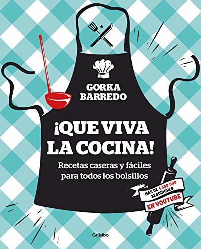 Libro ¡Que viva la cocina!: Recetas caseras y fáciles para todos los bolsillos