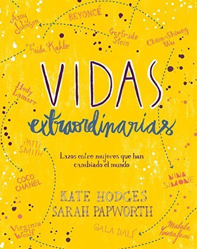 Libro Vidas extraordinarias: Lazos entre mujeres que han cambiado el mundo