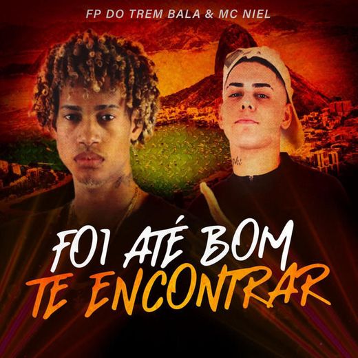 Foi Até Bom Te Encontrar