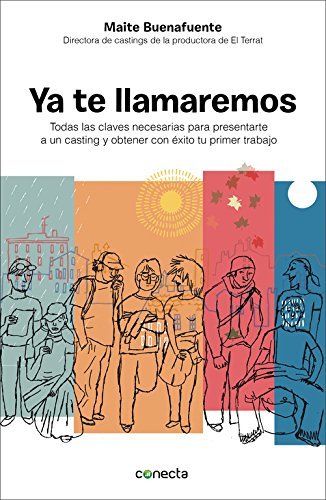 Libro Ya te llamaremos: Claves para presentarte a un casting y obtener con