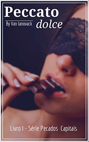 Peccato Dolce: Livro I Serie Pecados Capitais