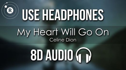 Celine Dion - My Heart Will Go On (8D AUDIO) - YouTube
