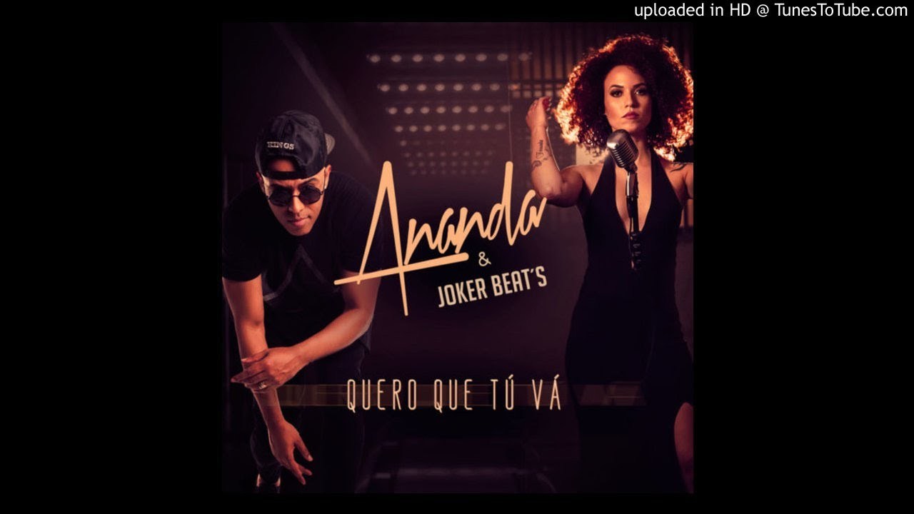 Canción Ananda, Joker Beats - Quero Que Tu Vá - YouTube