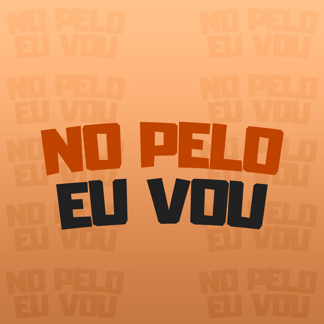 Canción No pelo Eu Vou