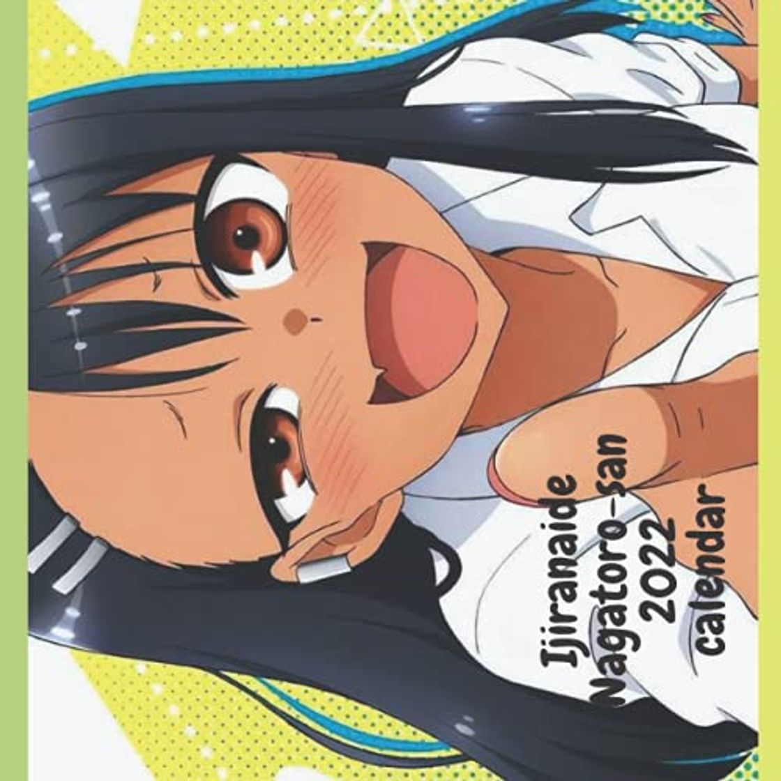 Libros Ijiranaide Nagatoro-san 2022 calendar: anime 12-month Calendar 2022, calendar for kids, girls,