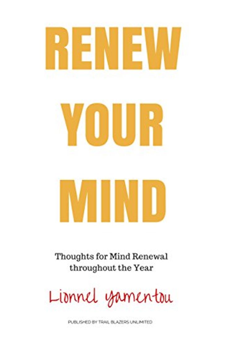 Libros Renew Your Mind: Thoughts for Mind Renewal throughout the Year