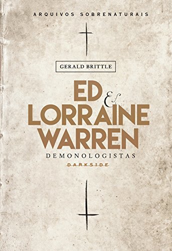 Libro Ed & Lorraine Warren: Demonologistas: Arquivos sobrenaturais