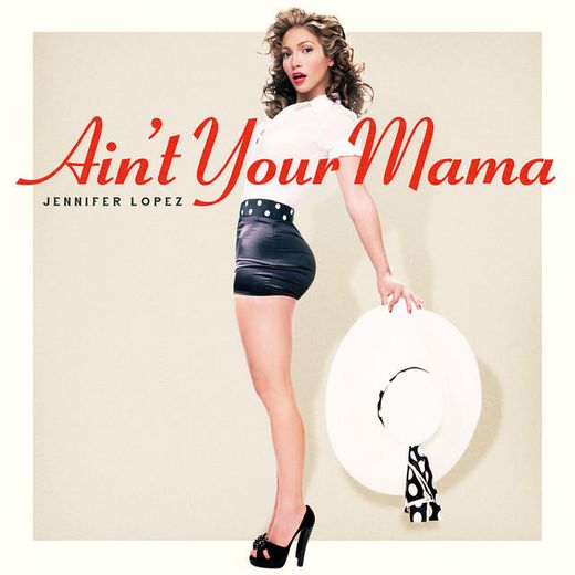 Ain't Your Mama