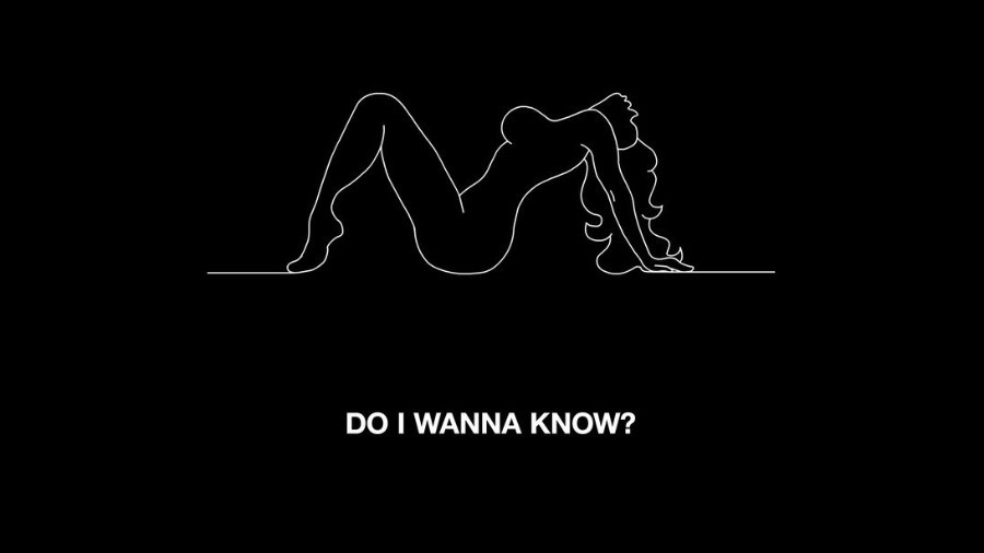 Music Do I wanna know? 