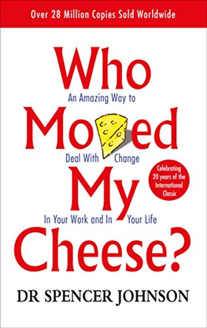 Libro Who Moved My Cheese: An Amazing Way to Deal with Change in Your Work and in Your Life